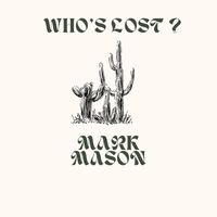 Mark Mason - Who’s Lost