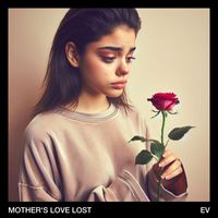 EV - Mother's Love Lost