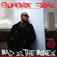 Sunspot Jonz - BAD 2 THE BONEZ 1 (Explicit)