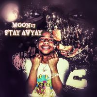 Moonie - Stay Away (Explicit)
