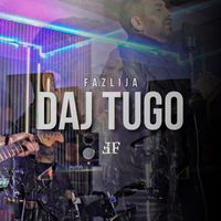 Fazlija - Daj tugo