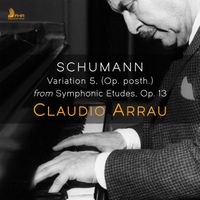 Claudio Arrau - Symphonic Etudes, Op. 13: Var. 5 (Remastered 2025) (Live)