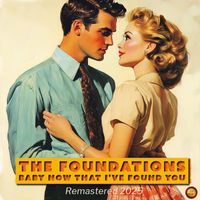 The Foundations - Baby Now That I've Found You (Remastered 2025) (Rerecording)