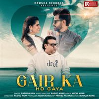 Rashid Khan - Gair Ka Ho Gaya