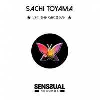 Sachi Toyama - Let the Groove