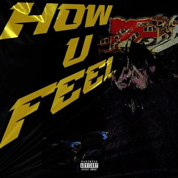 Justin Time - HOWUFEEL? (Explicit)