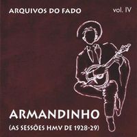 Armandinho - Arquivos do Fado. As Sessões HMV de 1928-29 (Vol. 4)