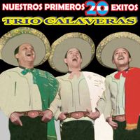 Trio Calaveras - Nuestros Primeros 20 Éxitos