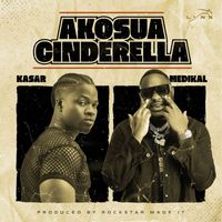 Kasar - Akosua Cinderella