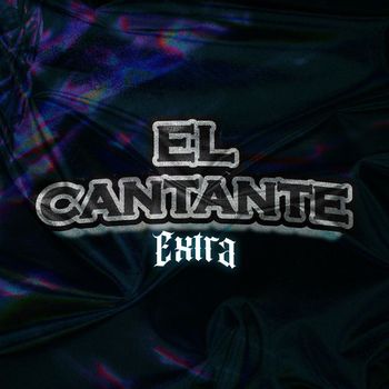 EXTRA - EL CANTANTE (Explicit)