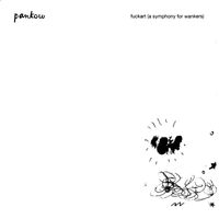 pankow - Fuckart (A Symphony for Wankers) (Explicit)