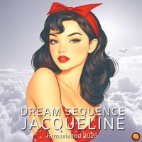 Dream Sequence - Jacqueline (Remastered 2025)