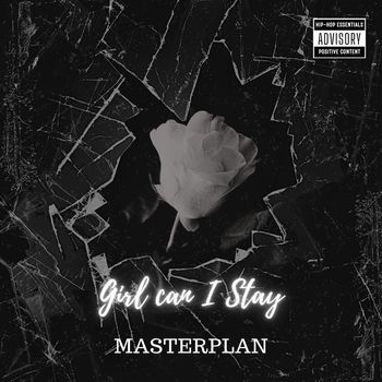 MasterpLan - Girl Can I Stay (Explicit)