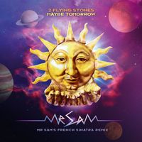 2 Flying Stones - Maybe Tomorrow (Mr Sam's French Sinatra Remix)