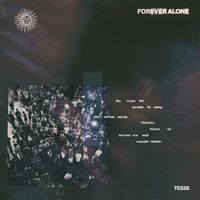 Tesse - Forever Alone