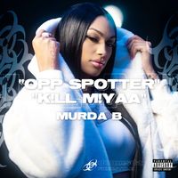 Murda B & Doomsday - Opp Spotter / K!LL M!YAA (Explicit)