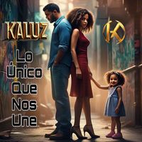 kaluz - Lo Único Que Nos Une
