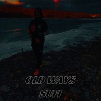 sufi - OLD WAYS (Explicit)