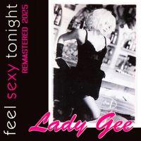 Lady Gee - Feel Sexy Tonight (Remastered 2025)