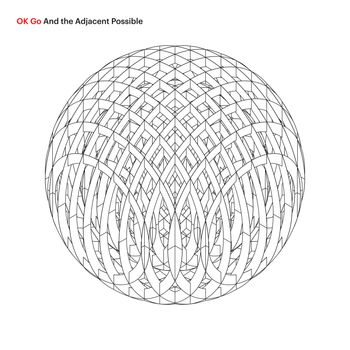 OK Go - And the Adjacent Possible