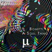 Bonetti - A Soul Thing