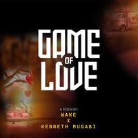 Wake - Game of Love (feat. Kenneth Mugabi) (Explicit)