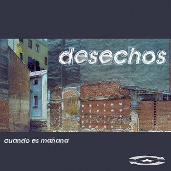 Desechos - Cuando Es Mañana