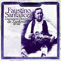 Faustino Santalices - Gravacions Historicas De Zanfonia