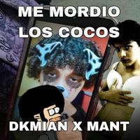 Mant - Me Mordió los Cocos (Explicit)