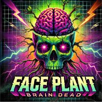 Face Plant - Brain Dead