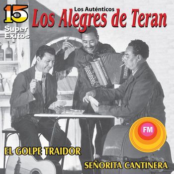 Los Alegres De Teran - 15 Súper Éxitos