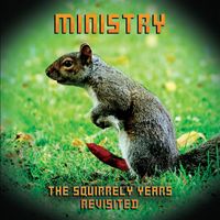 Ministry - The Squirrely Years Revisited (Explicit)
