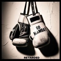 Retarded - Go Mamba!