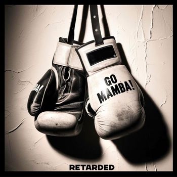 Retarded - Go Mamba!