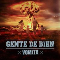 Vómito - Gente de Bien
