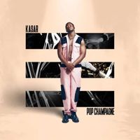 Kasar - Pop Champagne (Explicit)