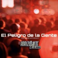 Horizonte Lied - El Peligro De La Gente (Remastered Edition)