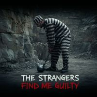 The StrangerS - Find Me Guilty