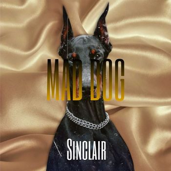 Sinclair - MAD DOG (Explicit)