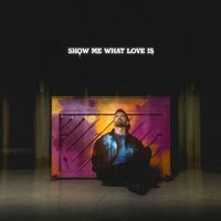 Erik Segerstedt - Show Me What Love Is