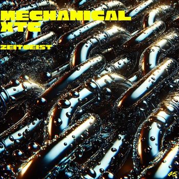 Zeitgeist - Mechanical XTC
