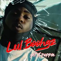 Lul Boohgz - Get it Poppin (Explicit)