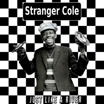 Stranger Cole - Just Like A River (Re-Record)