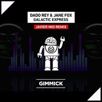 Dado Rey and Jane Fox - Galactic Express (Javier Mio Remix)