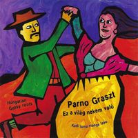 Parno Graszt - Ez a világ nekem való