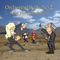 Bob Good - Orchestral Suite No. 2 "The Three Musketeers"