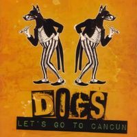 DOGS - Let's go to Cancun (Explicit)