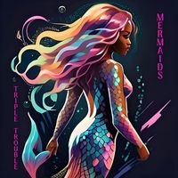 Triple Trouble - Mermaids