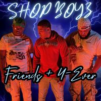 SHOP BOYZ - FRIENDS 4 EVER (Explicit)