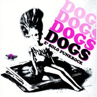 DOGS - É Solo Punk Rock (Explicit)